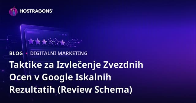 Taktike za Izvlečenje Zvezdnih Ocen v Google Iskalnih Rezultatih (Review Schema)