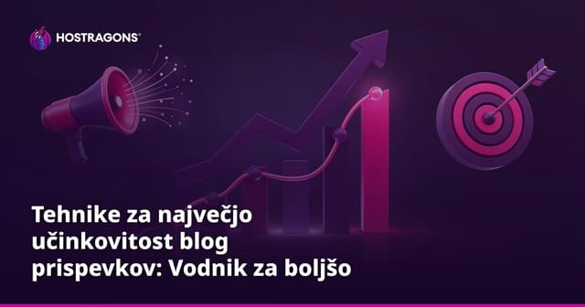 Tehnike za največjo učinkovitost blog prispevkov: Vodnik za boljšo vsebino