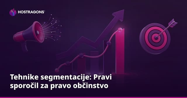 Tehnike segmentacije: Pravi sporočil za pravo občinstvo