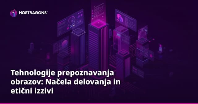 Tehnologije prepoznavanja obrazov: Načela delovanja in etični izzivi
