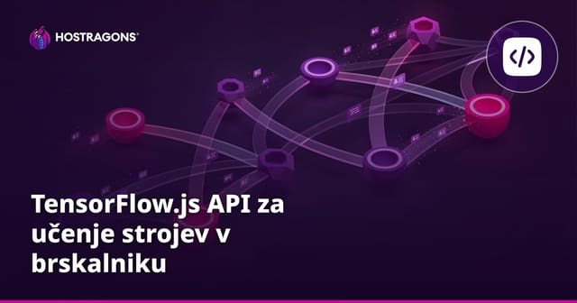 TensorFlow.js API za učenje strojev v brskalniku