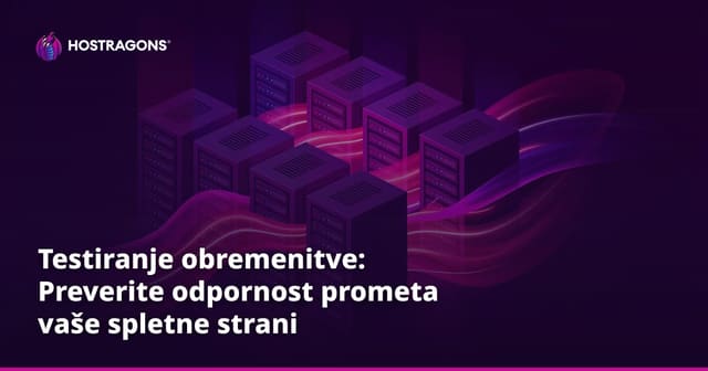 Testiranje obremenitve: Preverite odpornost prometa vaše spletne strani