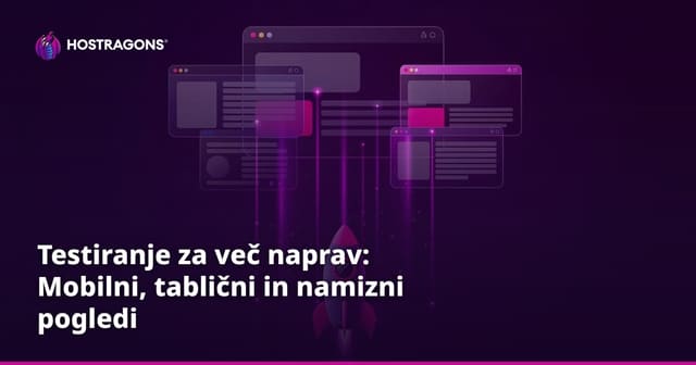 Testiranje za več naprav: Mobilni, tablični in namizni pogledi