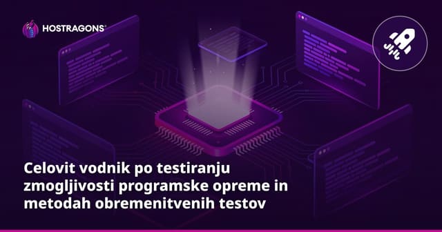 Celovit vodnik po testiranju zmogljivosti programske opreme in metodah obremenitvenih testov