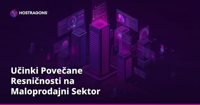Učinki Povečane Resničnosti na Maloprodajni Sektor