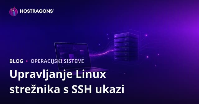 Upravljanje Linux strežnika z ukazi SSH: Osnovne kode za webmasterje
