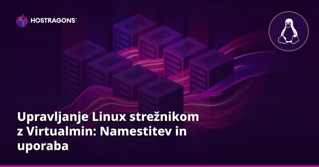 Upravljanje Linux strežnikom z Virtualmin: Namestitev in uporaba