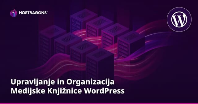Upravljanje in Organizacija Medijske Knjižnice WordPress