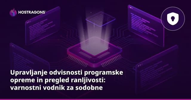 Upravljanje odvisnosti programske opreme in pregled ranljivosti: varnostni vodnik za sodobne projekte