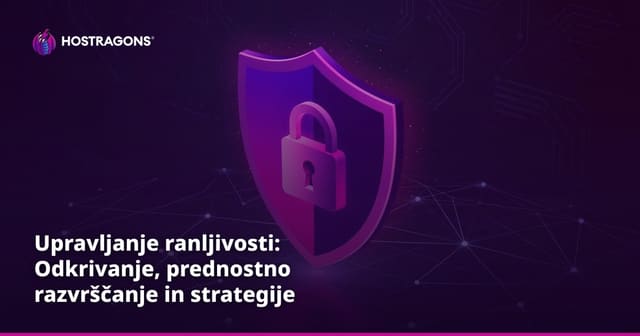 Upravljanje ranljivosti: Odkrivanje, prednostno razvrščanje in strategije posodobitev