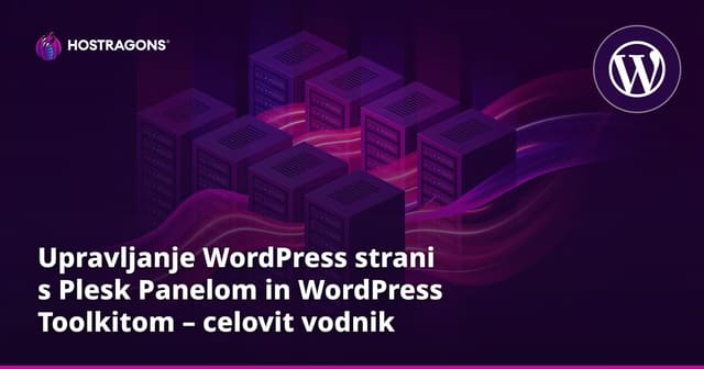 Upravljanje WordPress strani s Plesk Panelom in WordPress Toolkitom – celovit vodnik