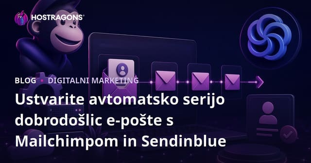 Ustvarite avtomatsko serijo dobrodošlic e-pošte s Mailchimpom in Sendinblue