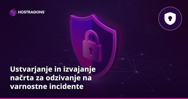 Ustvarjanje in izvajanje načrta za odzivanje na varnostne incidente