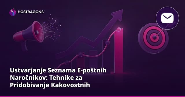 Ustvarjanje Seznama E-poštnih Naročnikov: Tehnike za Pridobivanje Kakovostnih Naročnikov