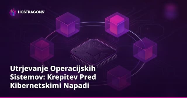 Utrjevanje Operacijskih Sistemov: Krepitev Pred Kibernetskimi Napadi