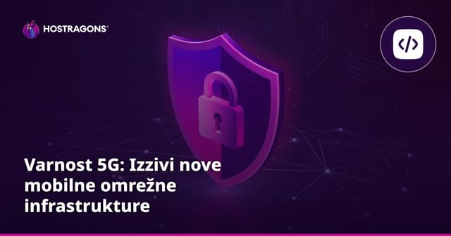 Varnost 5G: Izzivi nove mobilne omrežne infrastrukture