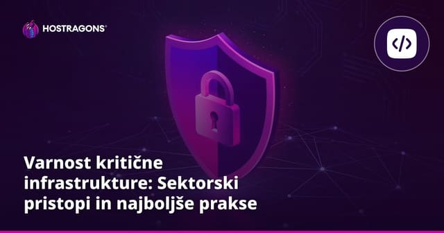 Varnost kritične infrastrukture: Sektorski pristopi in najboljše prakse