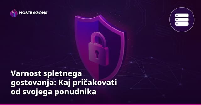 Varnost spletnega gostovanja: Kaj pričakovati od svojega ponudnika storitev