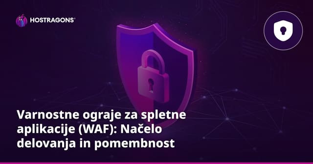 Varnostne ograje za spletne aplikacije (WAF): Načelo delovanja in pomembnost