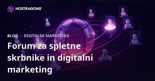 Vloga spletnih forumov za webmasterje v digitalnem marketingu in pravilna uporaba