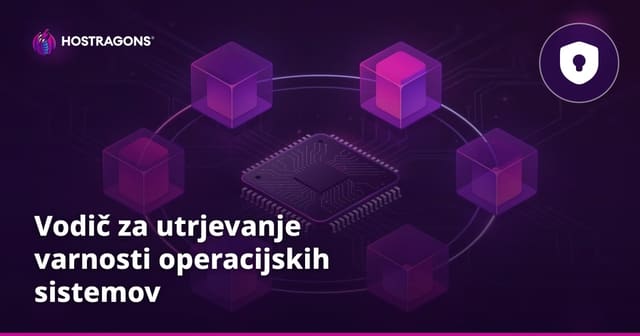 Vodič za utrjevanje varnosti operacijskih sistemov