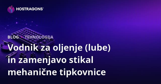 Vodnik za oljenje (lube) in zamenjavo stikal mehanične tipkovnice