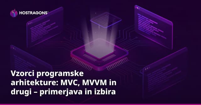 Vzorci programske arhitekture: MVC, MVVM in drugi – primerjava in izbira