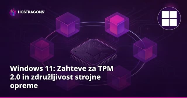 Windows 11 TPM 2.0 Zahtevek in Združljivost Strojne Opreme