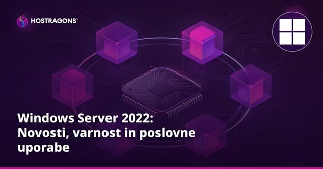 Windows Server 2022: Novosti, varnost in poslovne uporabe