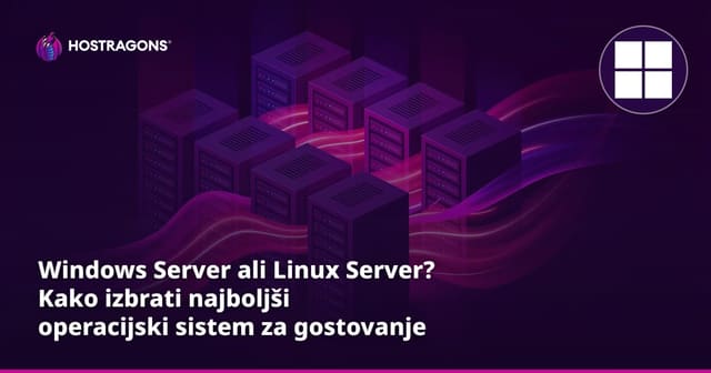 Windows Server ali Linux Server? Kako izbrati najboljši operacijski sistem za gostovanje