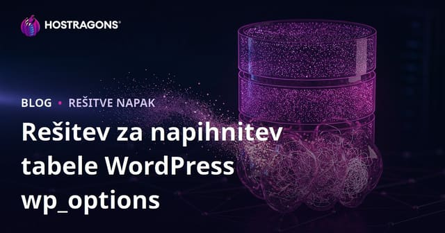 WordPress wp_options Tabela: Kako Odstraniti Skrite Podatke, Ki Upočasnjujejo Vašo Spletno Stran