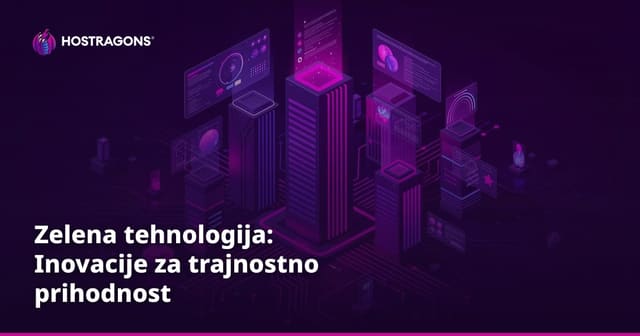 Zelena tehnologija: Inovacije za trajnostno prihodnost