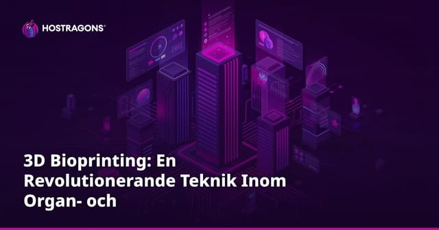 3D Bioprinting: En Revolutionerande Teknik Inom Organ- och Vävnadsingenjörskonst