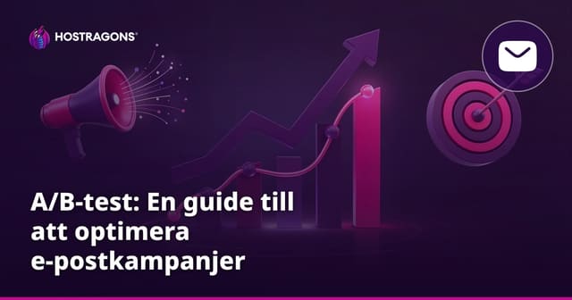 A/B-test: En guide till att optimera e-postkampanjer