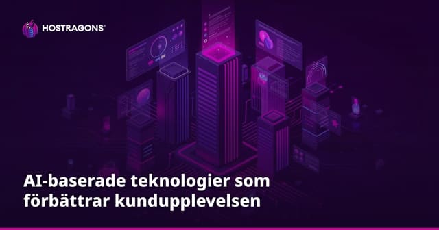 AI-baserade teknologier som förbättrar kundupplevelsen