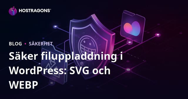 Aktivera säkra filuppladdningar för WordPress (SVG, WEBP)