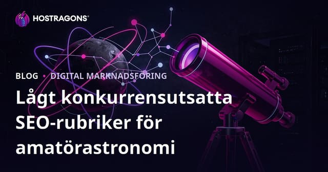 Amatör Astronomi och Val av Teleskop: Lågkonkurrens SEO Rubriker