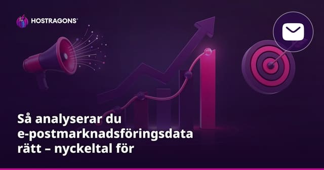 Så analyserar du e-postmarknadsföringsdata rätt – nyckeltal för framgång