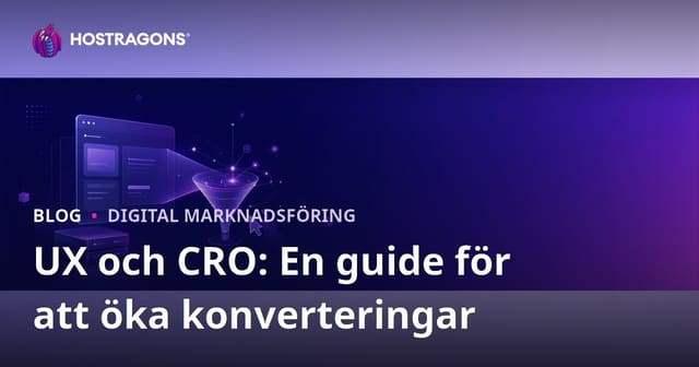 Användarupplevelse (UX) och Förbättring av Konverteringsgrad (CRO) - En Viktig Relation