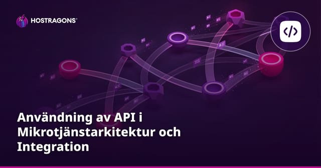 Användning av API i Mikrotjänstarkitektur och Integration