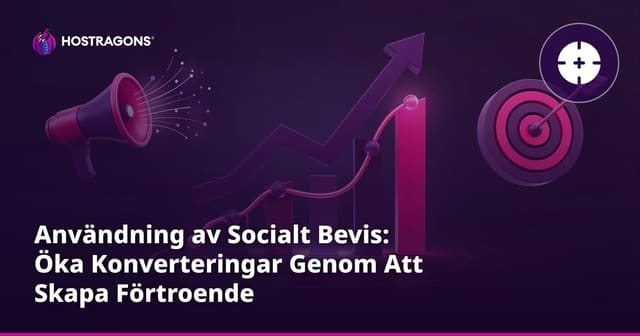 Användning av Socialt Bevis: Öka Konverteringar Genom Att Skapa Förtroende