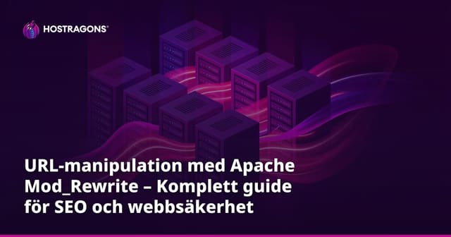 URL-manipulation med Apache Mod_Rewrite – Komplett guide för SEO och webbsäkerhet
