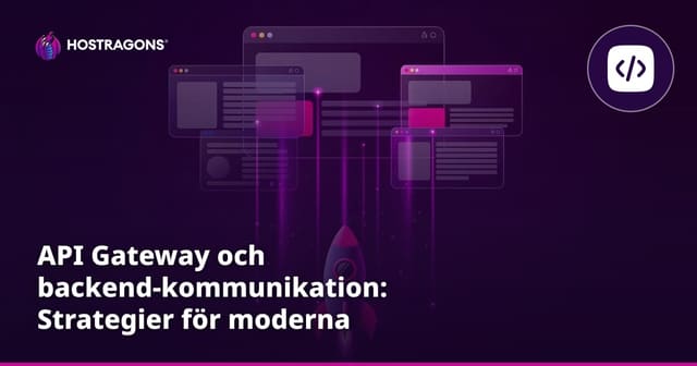 API Gateway och backend-kommunikation: Strategier för moderna webbapplikationer
