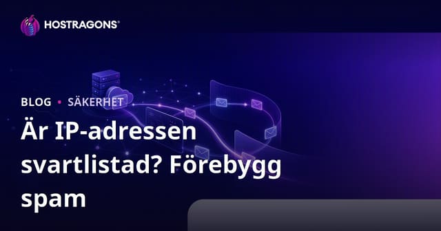 Är din webbplats IP-adress svartlistad? Så förhindrar du att e-post hamnar i skräppost