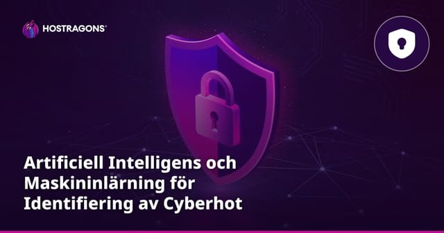Artificiell Intelligens och Maskininlärning för Identifiering av Cyberhot