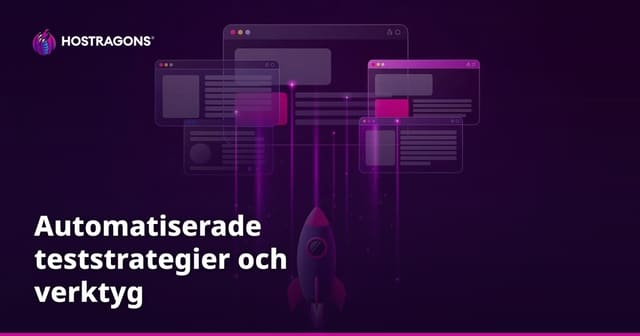 Automatiserade teststrategier och verktyg