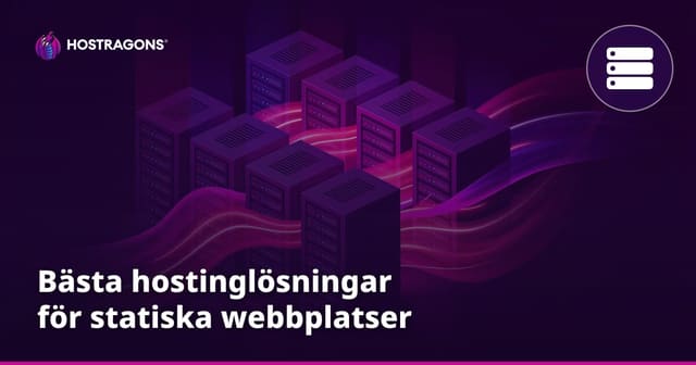 Bästa hostinglösningar för statiska webbplatser