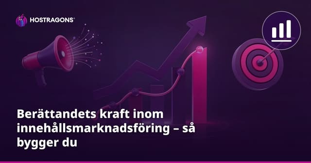 Berättandets kraft inom innehållsmarknadsföring – så bygger du varumärkeslojalitet