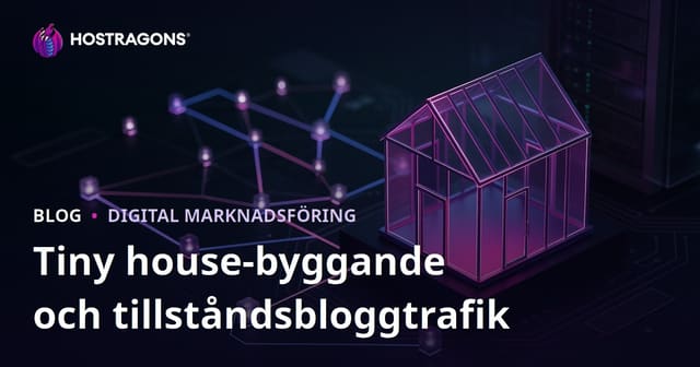 Byggande av Tiny House och Tillståndsprocesser: Sätt att Locka Nischbloggtrafik