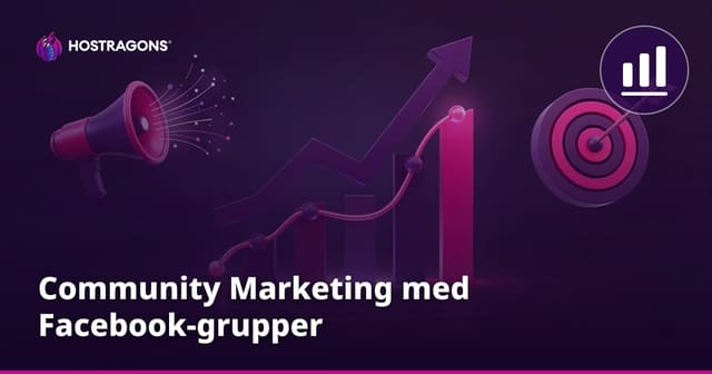 Community Marketing med Facebook-grupper